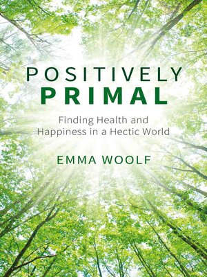 cover image of Positively Primal: Finding Health and Happiness in a Hectic World